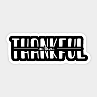 thankful and blessed Sticker